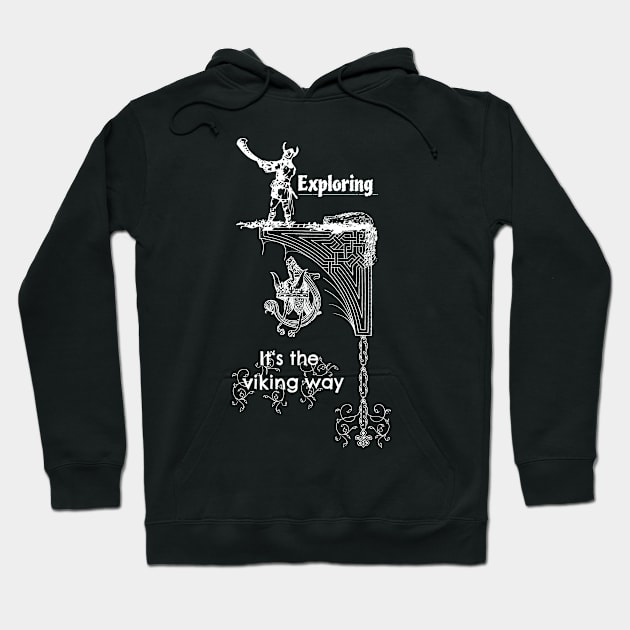 Exploring, it's the viking way Hoodie by Ravendax